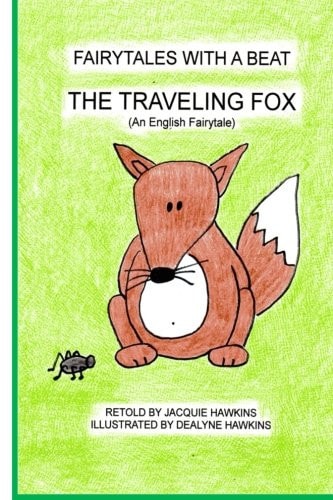The Traveling Fox A Retold English Tale in Rhyme about a Greedy Fox