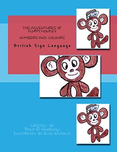 The Adventures of Fluffy Monkey Colours and Numbers BSL