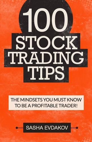 100 Stock Trading Tips The Mindsets You Must Know to Be a Profitable Trader!