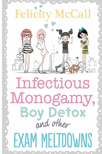 Infectious Monogamy, Boy Detox and Other Exam Meltdowns