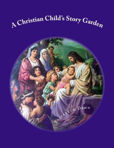 A Christian Child's Story Garden