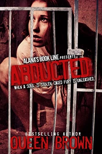 Abducted (When a Soul is Stolen, Caged Fury is Unleashed)