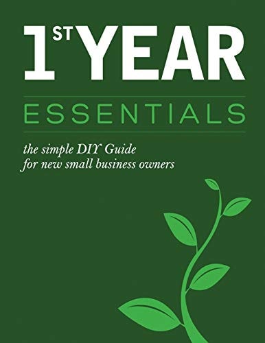1st Year Essentials - a Simple DIY Guide for New Small Business Owners