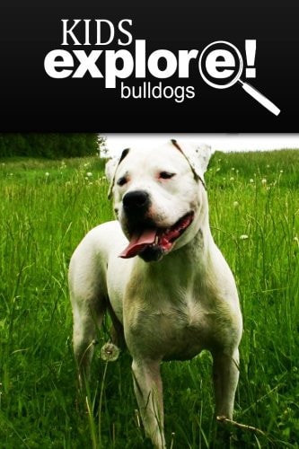 Bulldogs - Kids Explore Animal Books Nonfiction - Books Ages 5-6