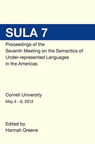 SULA 7 Proceedings of the Seventh Meeting on the Semantics of Under-represented Languages in the Americas