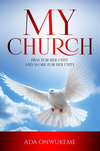 My Church Pray For Her Unity and Work For Her Unity.