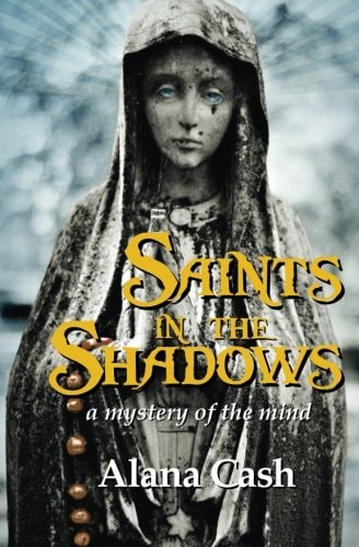 Saints in the Shadows A Mystery of the Mind