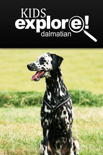Dalmatians - Kids Explore Animal Books Nonfiction - Books Ages 5-6