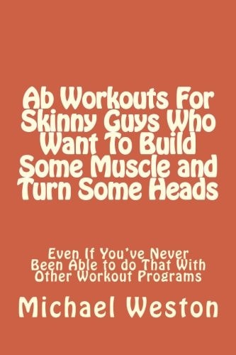 Ab Workouts For Skinny Guys Who Want To Build Some Muscle and Turn Some Heads Ev
