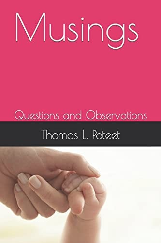 Musings Questions and Observations