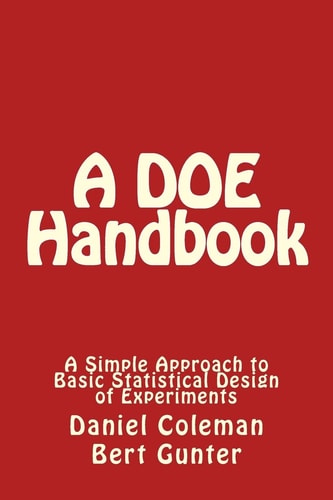 A DOE Handbook A Simple Approach to Basic Statistical Design of Experiments