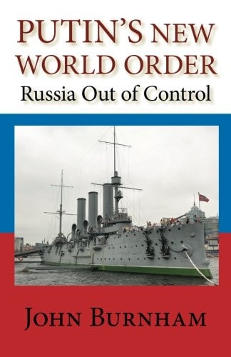Putin's New World Order Russia Out of Control