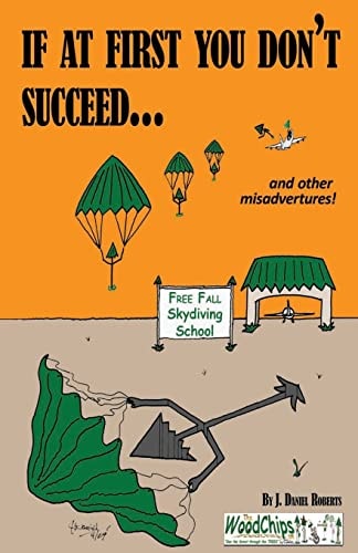If At First You Don't Succeed... Skydiving Is Not For You