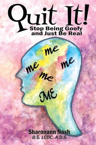 Quit It Stop Being Goofy and Just Be Real