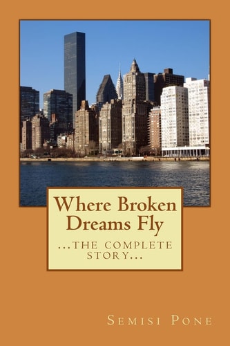 Where Broken Dreams Fly ... the Complete Story...