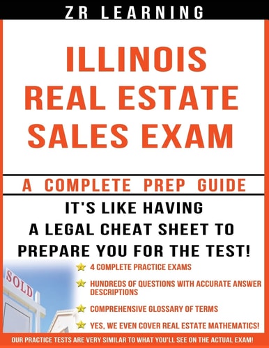 Illinois Real Estate Sales Exam - 2014 Version Principles, Concepts and Hundreds of Practice Questions Similar to What You'll See on Test Day