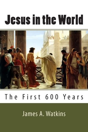 Jesus in the World The First 600 Years
