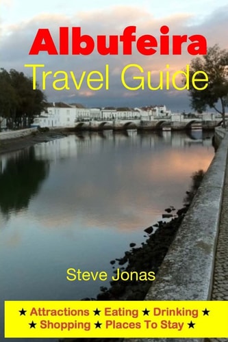 Albufeira Travel Guide - Attractions, Eating, Drinking, Shopping and Places to Stay