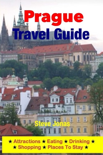 Prague Travel Guide - Attractions, Eating, Drinking, Shopping and Places to Stay
