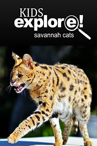 Savannah Cats - Kids Explore Animal Books Nonfiction - Books Ages 5-6