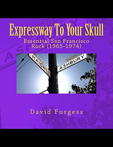 Expressway To Your Skull Essential San Francisco Rock (1965-1974)
