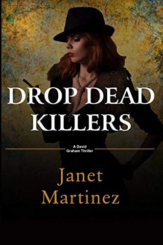 Drop Dead Killers A David Graham Thriller