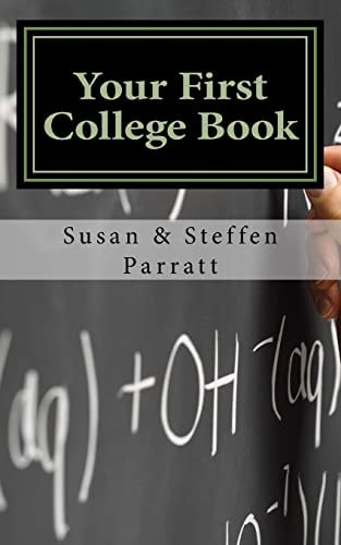 Your First College Book A Parent's Guide To Helping Your Child Prepare For And Apply To College
