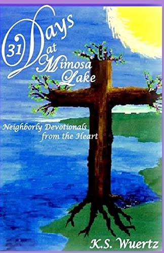 31 Days at Mimosa Lake Neighborly Devotionals from the Heart