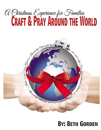 Craft and Pray Around the World A Christmas Experience for Families