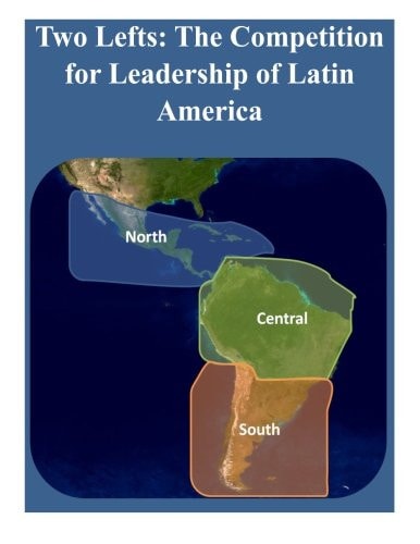 Two Lefts - The Competition for Leadership of Latin America