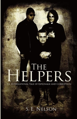 The Helpers An International Tale of Espionage and Corruption