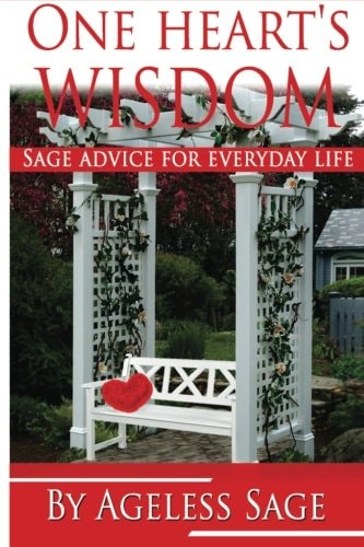 One Heart's Wisdom Sage Advice for Everyday Life