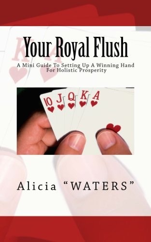 Your Royal Flush A Mini Guide To Setting Up A Winning Hand For Holistic Prosperity