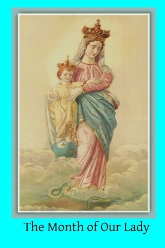 The Month of Our Lady Under the Patronage of Our Lady of Victory