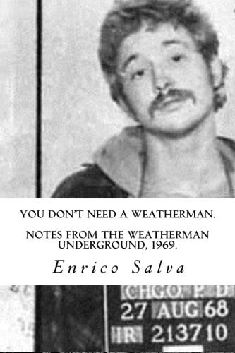 You Don't Need a Weatherman.Notes from the Weatherman Underground, 1969.