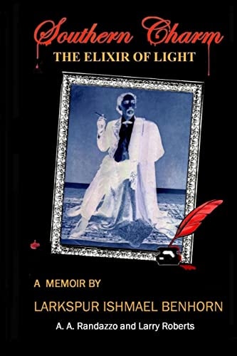 The Elixir of Light A Memoir by Larkspur Ishmael Benhorn