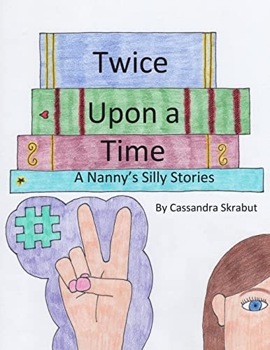 Twice Upon a Time A Nanny's Silly Stories