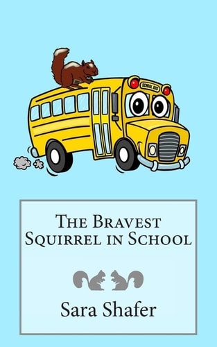 The Bravest Squirrel in School