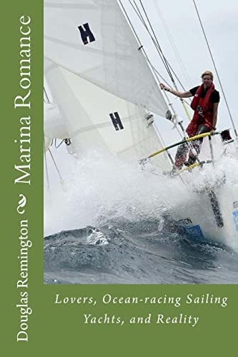 Marina Romance Lovers, Ocean-Racing Sailing Yachts, and Reality