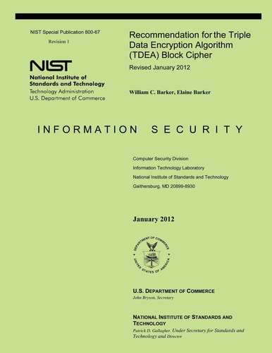 Recommendation for the Triple Data Encryption Algorithm (TDEA) Block Cipher