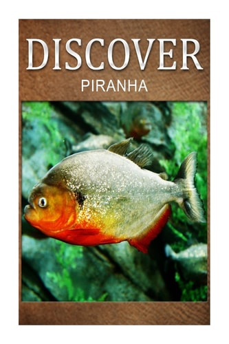 Piranha - Discover Early Reader's Wildlife Photography Book