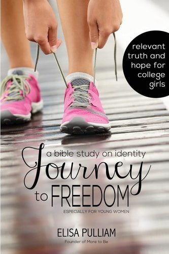 Journey to Freedom: Bible Study on Identity Especially for Young Women