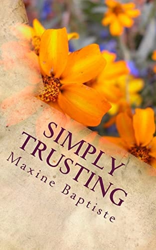 Simply Trusting Experiencing The Hand of God In Every Area of Our Lives