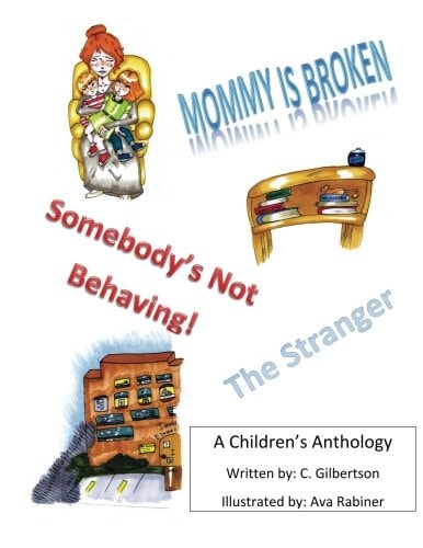Mommy Is Broken, Somebody's Not Behaving, The Stranger A Children's Anthology