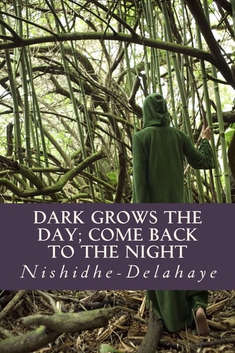 Dark Grows the Day; Come Back to the Night