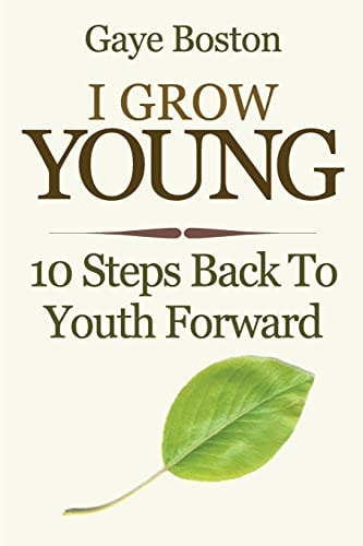 I Grow Young 10 Steps Back To Youth Forward