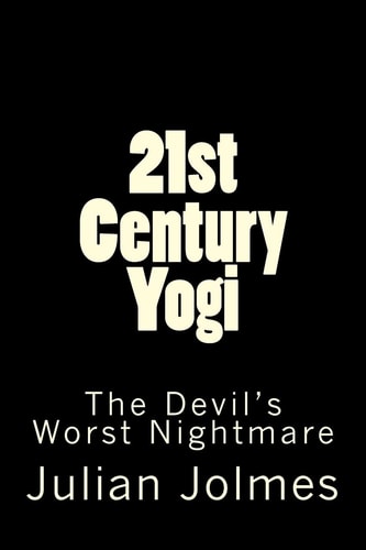 21st Century Yogi The Devil's Worst Nightmare