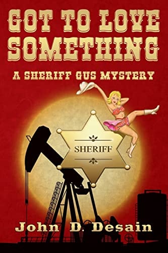 Got to Love Something A Sheriff Gus Mystery