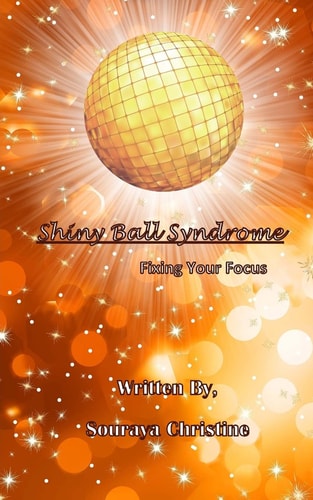 Shiny Ball Syndrome Fixing Your Focus