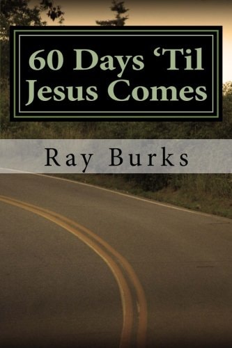 60 Days 'Til Jesus Comes A Devotion Guide